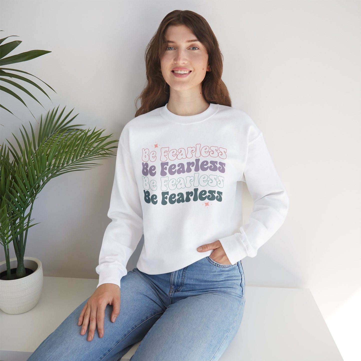 Be Fearless Sweatshirt