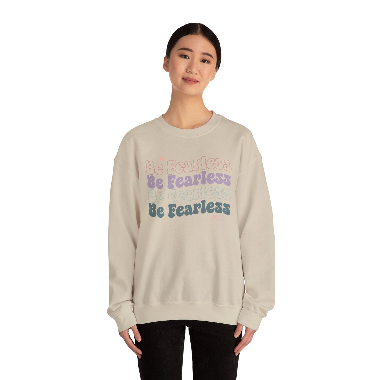 Be Fearless Sweatshirt