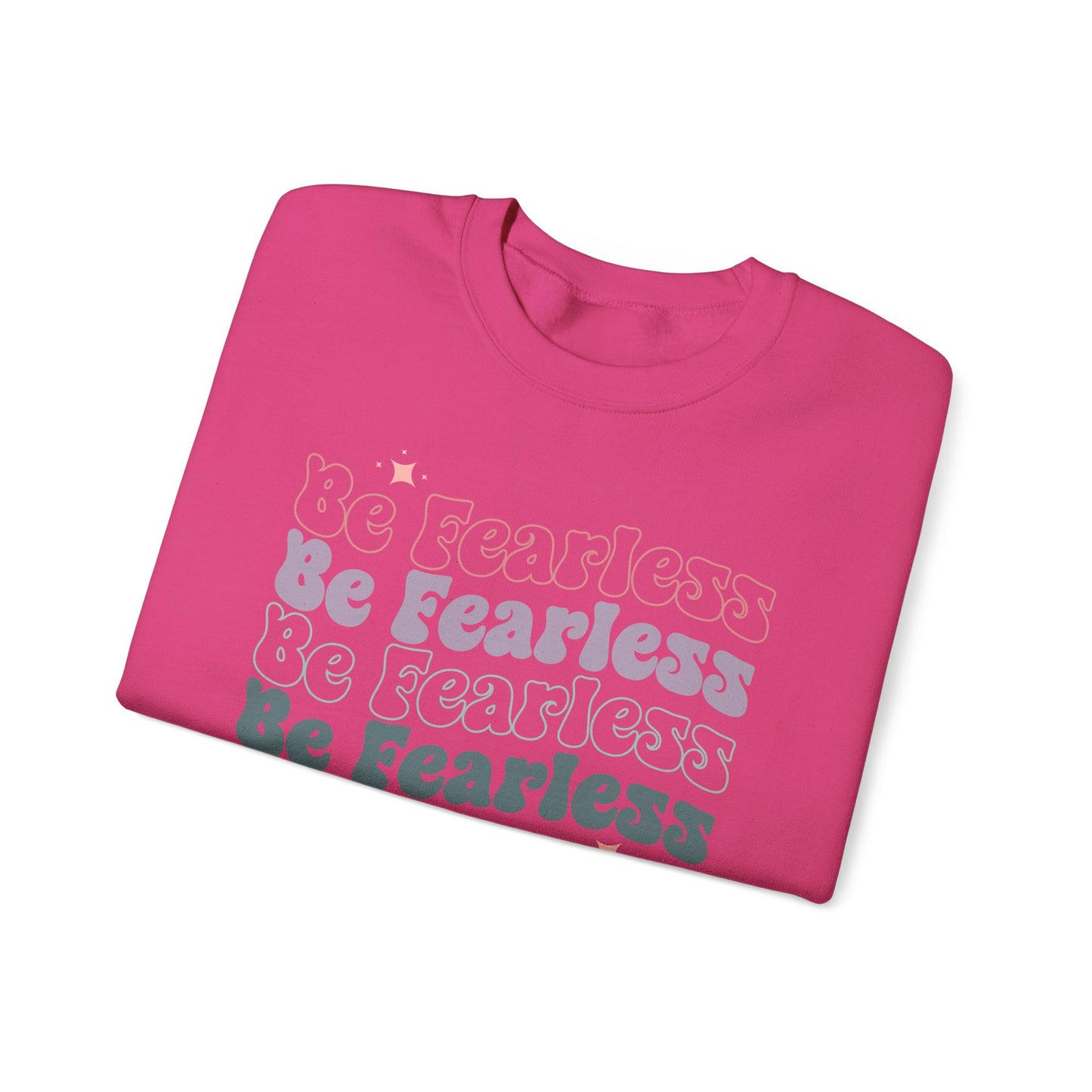 Be Fearless Sweatshirt