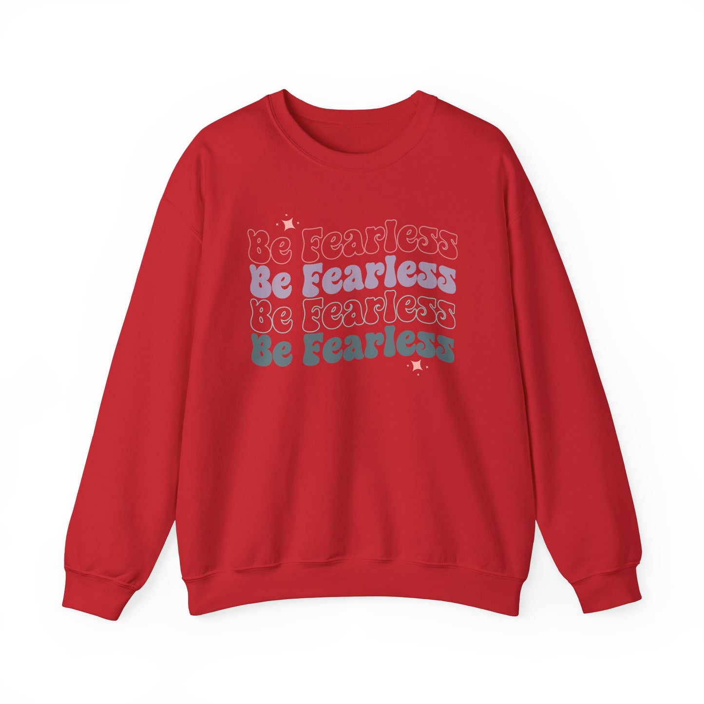 Be Fearless Sweatshirt