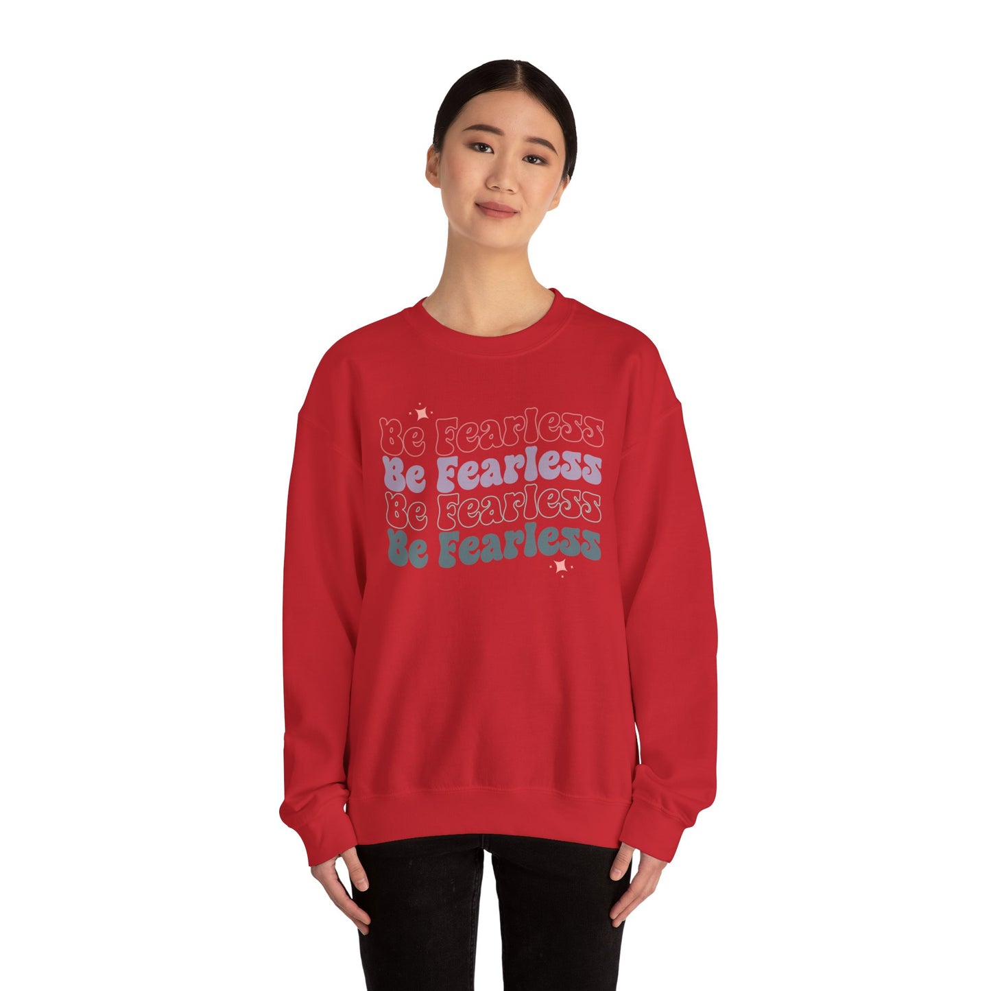 Be Fearless Sweatshirt