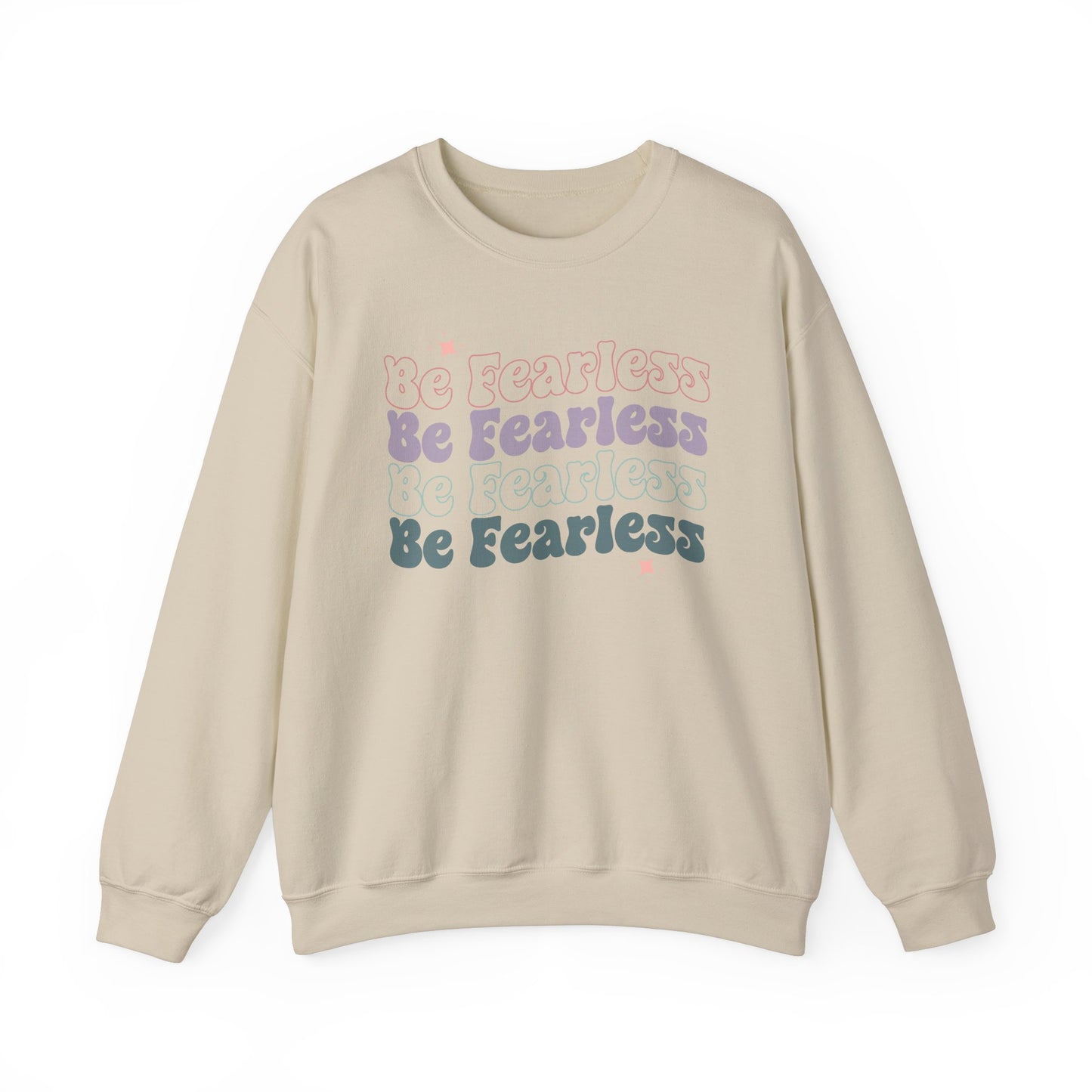 Be Fearless Sweatshirt