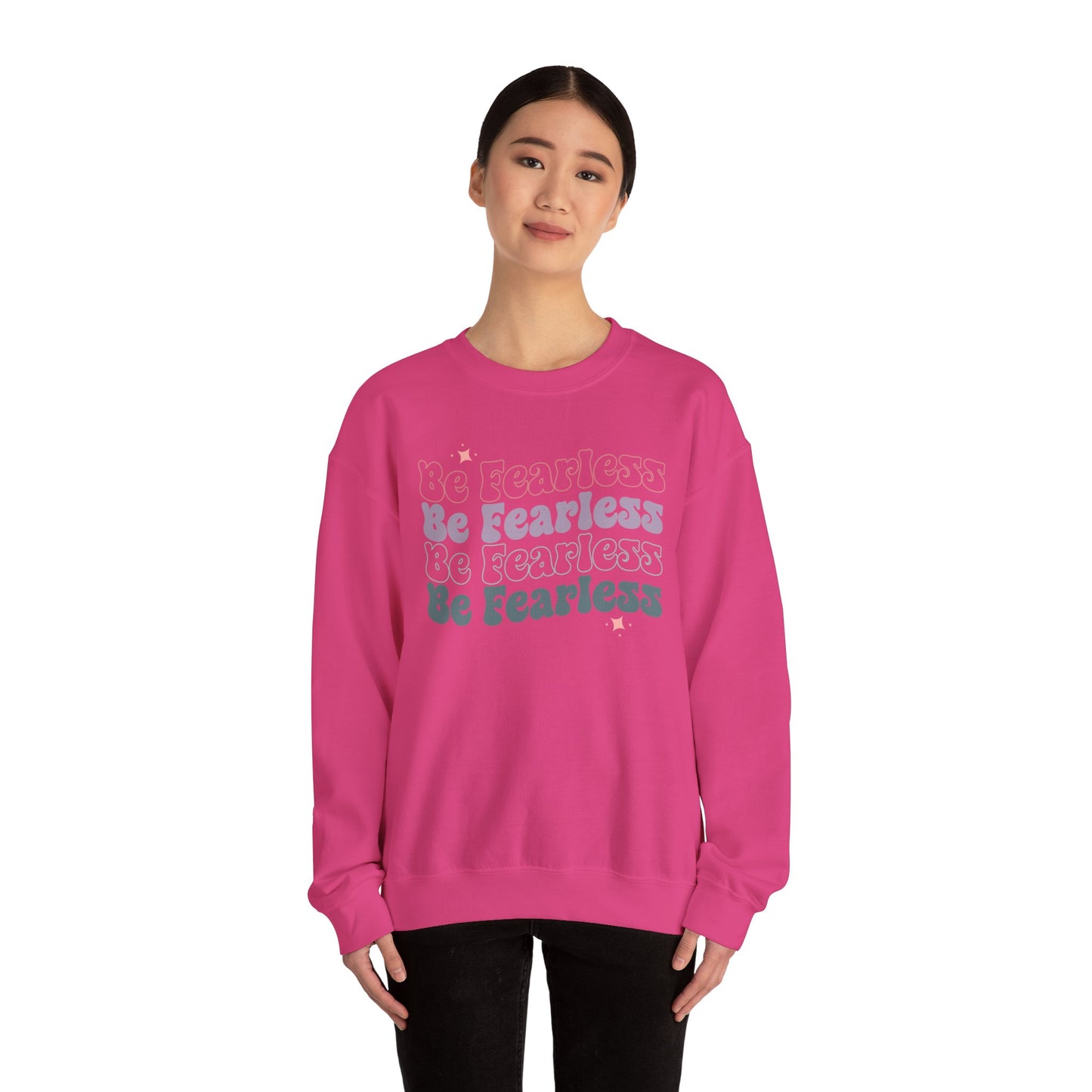 Be Fearless Sweatshirt