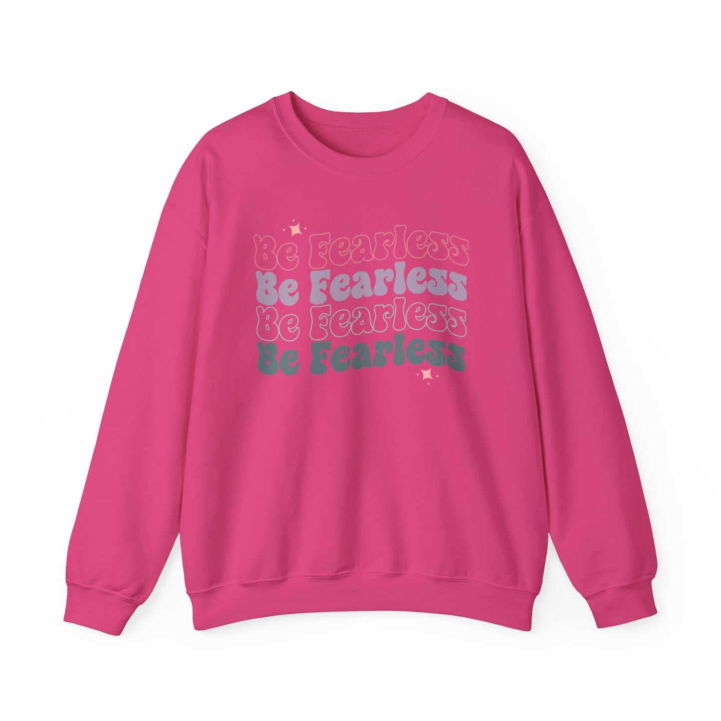 Be Fearless Sweatshirt