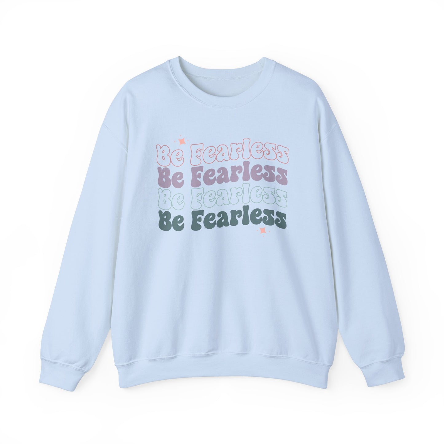 Be Fearless Sweatshirt