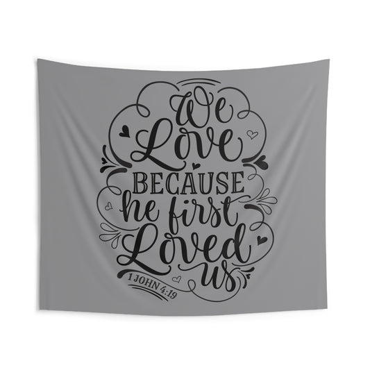 Tapestry Wall Hanging - 'We Love Because He First Loved Us' Quote