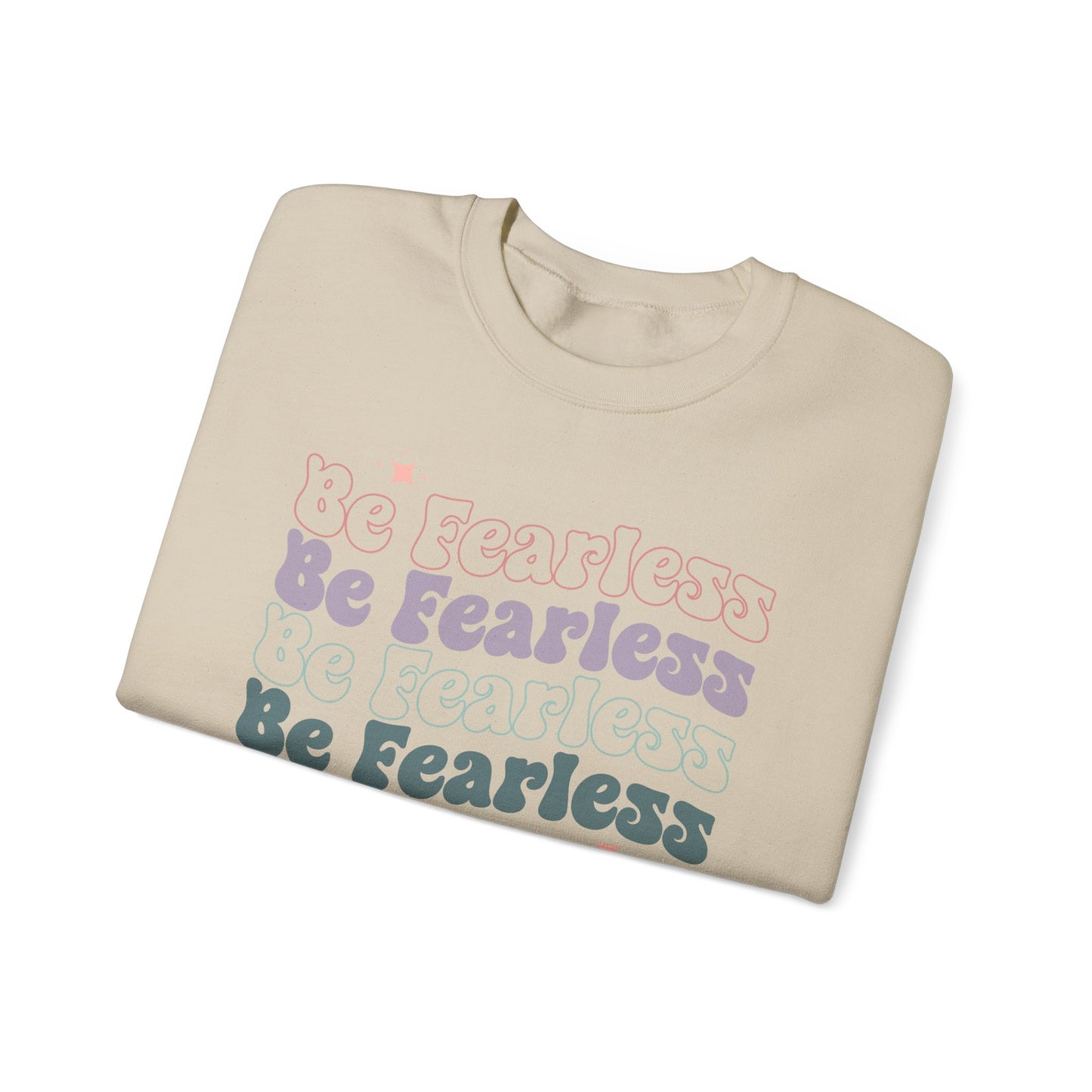 Be Fearless Sweatshirt