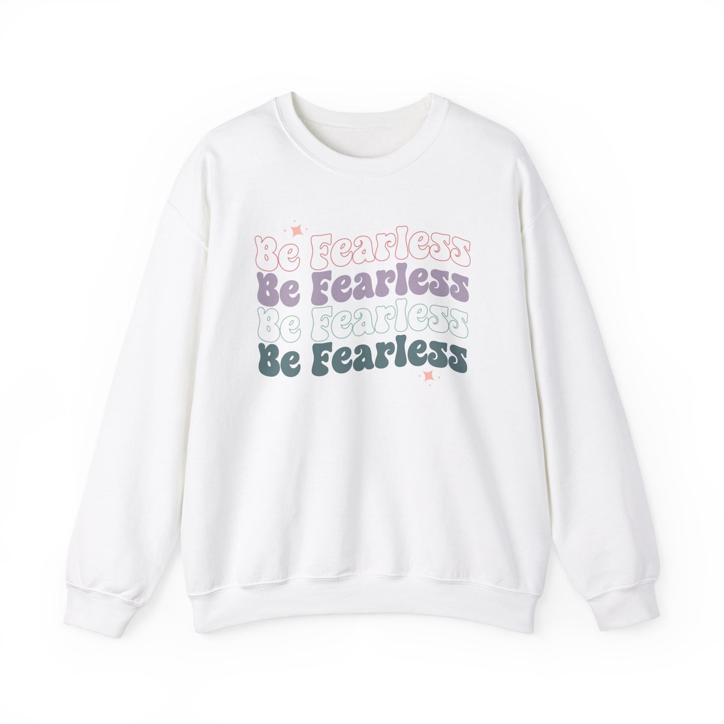 Be Fearless Sweatshirt