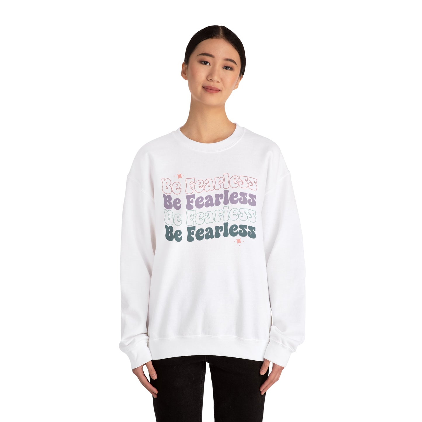 Be Fearless Sweatshirt